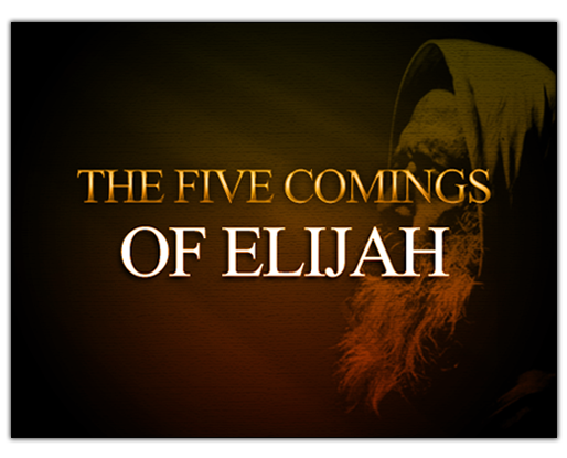 The Five Comings Of Elijah
